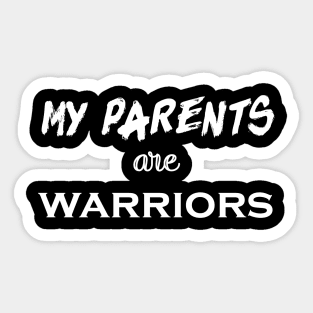 my parents are warriors Sticker